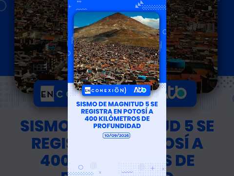 Sismo de magnitud 5 se registra en Potosí a 400 kilómetros de profundidad