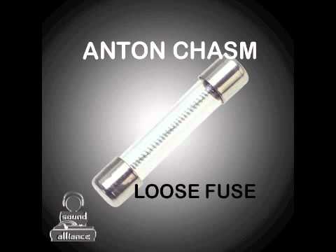 Anton Chasm - Loose Fuse