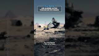 Kilas Perisitiwa: Kecelakaan Pesawat di Aljazair, Tewaskan 102 Penumpang, Hanya 1 Orang yang Selamat