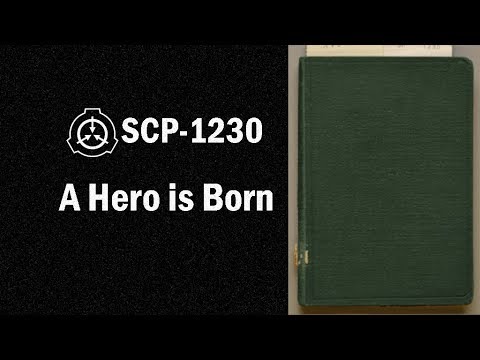 SCP-1230 "A Hero is Born" - SAFE [SCP Document Reading] Favorite SCP