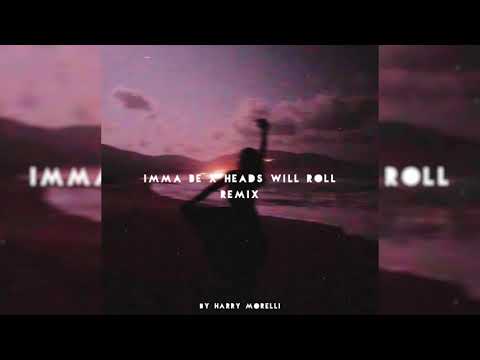 Imma Be X Heads Will Roll Remix
