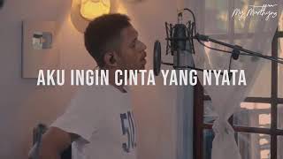 Download lagu AKU INGIN CINTA YANG NYATA, COVER BY MARTHYNZ mp3