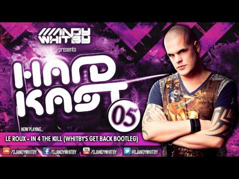 ANDY WHITBY HARDKAST 005 (FULL MIX & DL) - Cally & Juice guestmix, Le Roux, House of Pain + more