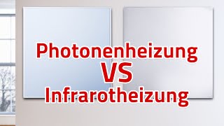 Der Vergleich: Photonenheizung oder Infrarotheizung?