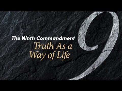 The Ninth Commandment: Truth as a Way of Life