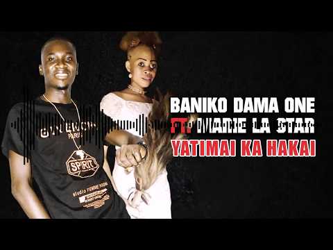 BANIKO DAMA ONE Ft. MARIE LA STAR - YATIMAI KA HAKAI (2020)