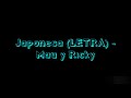 Japonesa (LETRA) - Mau y Ricky Japonesa (LETRA) - Mau y Ricky