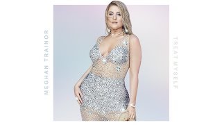 Meghan Trainor - Treat Myself (Official Audio)