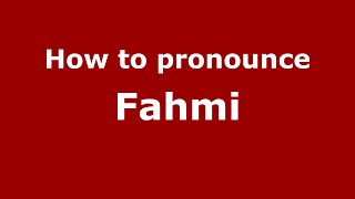 How to pronounce Fahmi