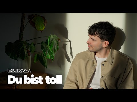 Du Bist Toll - ENKAY
