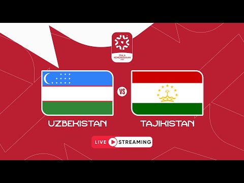 📡 LIVE: Uzbekistan vs Tajikistan | Piala Kemerdekaan 2025