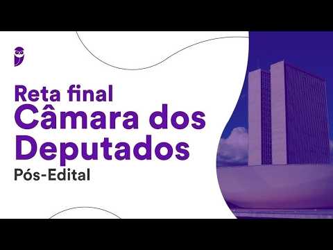 Reta Final Câmara dos Deputados Pós-Edital: Direito Administrativo - Prof. Herbert Almeida