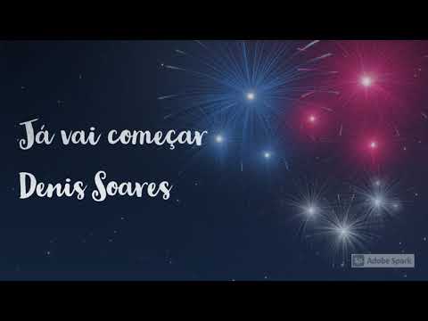 Já Vai Começar - Denis Soares