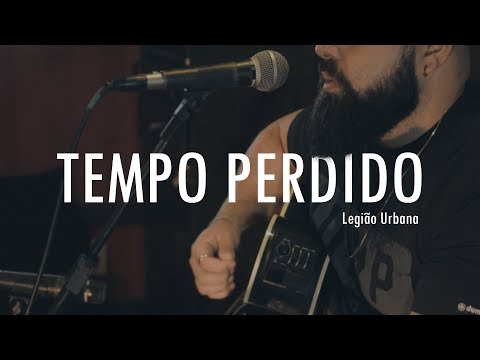 Legião Urbana - Tempo Perdido (voz e violão)