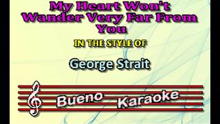 George Strait - My Heart Won't Wander Very Far From You BAI - Karaoke/Lyrics