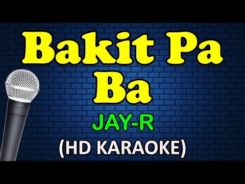 BAKIT PA BA - Jay R (HD Karaoke)