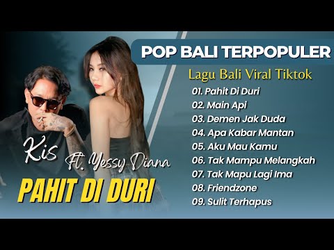 KIS Ft Yessy Diana - PAHIT DI DURI - MAIN API - DEMEN JAK DUDA || LAGU POP BALI TERBARU 2025