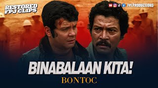 Binabalaan kita! Sa susunod hindi na kita pagbibigyan! | Bontoc | Fernando Poe Jr.