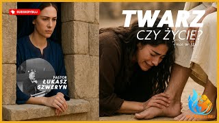 Face or life?▫️Pastor Łukasz Szweryn