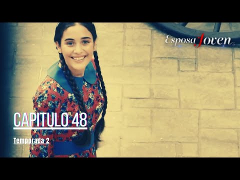 Esposa Joven Capitulo 48 Temporada 2 I En Español