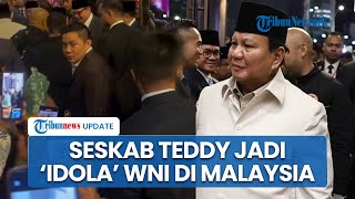Bak Tak Kalah Tenar dari Prabowo, Seskab Teddy Dielu-elukan Diaspora saat Dampingi RI 1 di Malaysia