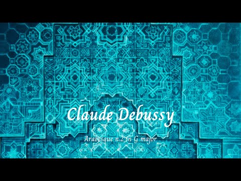 Arabesque n.2 in G major - Claude Debussy 🎵
