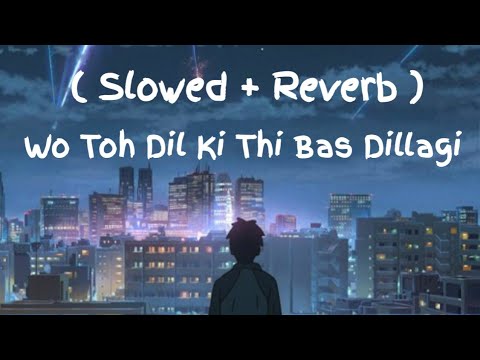 Wo Toh Dil Ki Thi Bas Dillagi | Slowed + Reverb | Rahat Fateh Ali Khan | FS_STUDIO | #tiktok #viral