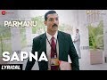Sapna Arijit Singh PARMANU The Story Of Pokhran John Abraham Diana Penty Sachin Jigar