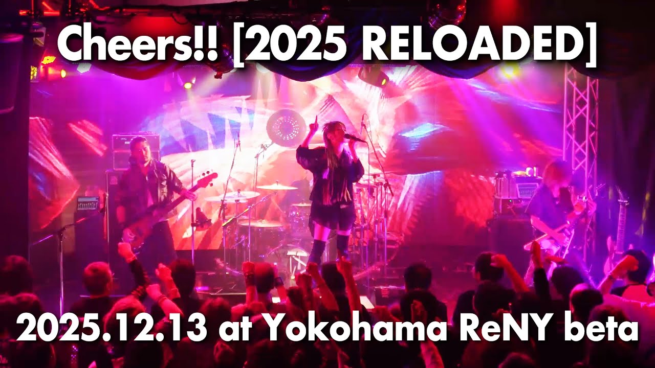 Cheers!! [2025 RELOADED] (Live at Yokohama ReNY beta)