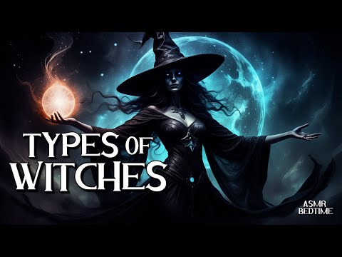 Types of Witches Explained: Understand Each Witch's Unique Power and Meaning