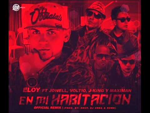 En Mi Habitación (Remix) - Eloy Ft Jowell, Julio Voltio, J King Y El Maximan (Original)