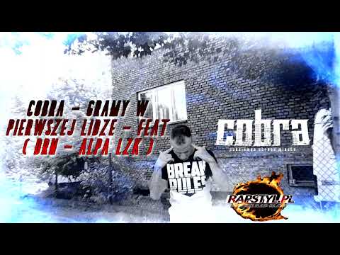 Cobra - Gramy w pierwszej lidze - feat ( DRN - ALPA LZK ) - PROD -ELOKA