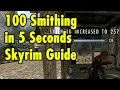 100 Smithing in 5 Seconds - Skyrim Guide 