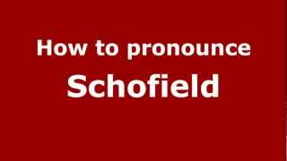 How to pronounce Schofield