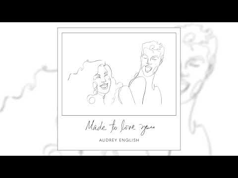 Audrey English - "Made To Love You" (Official Audio)