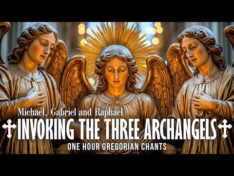 Invoking Michael, Gabriel and Raphael When the Burden Is Heavy | Gregorian Chant