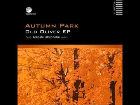 Autumn Park - Old Oliver (Takashi Watanabe Remix)