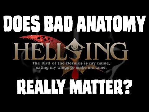 DOES BAD ANATOMY REALLY MATTER? Technique vs style in Hellsing