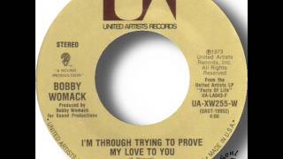 Bobby Womack   I'm Through Trying To Prove My Love To You