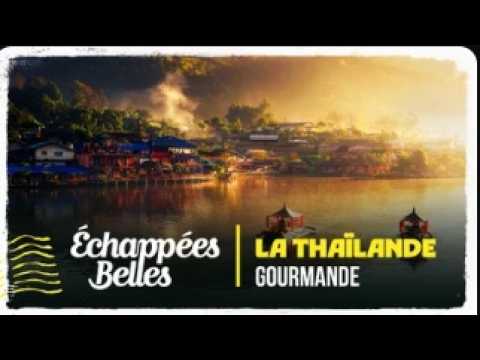 Échappées belles - La Thaïlande gourmande