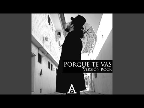 Porque Te Vas (Versión Rock)