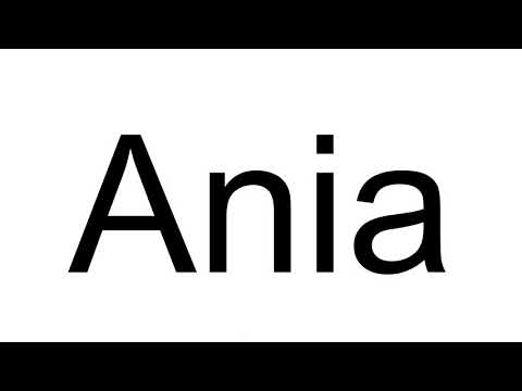 How to Pronounce Ania ( Polish )