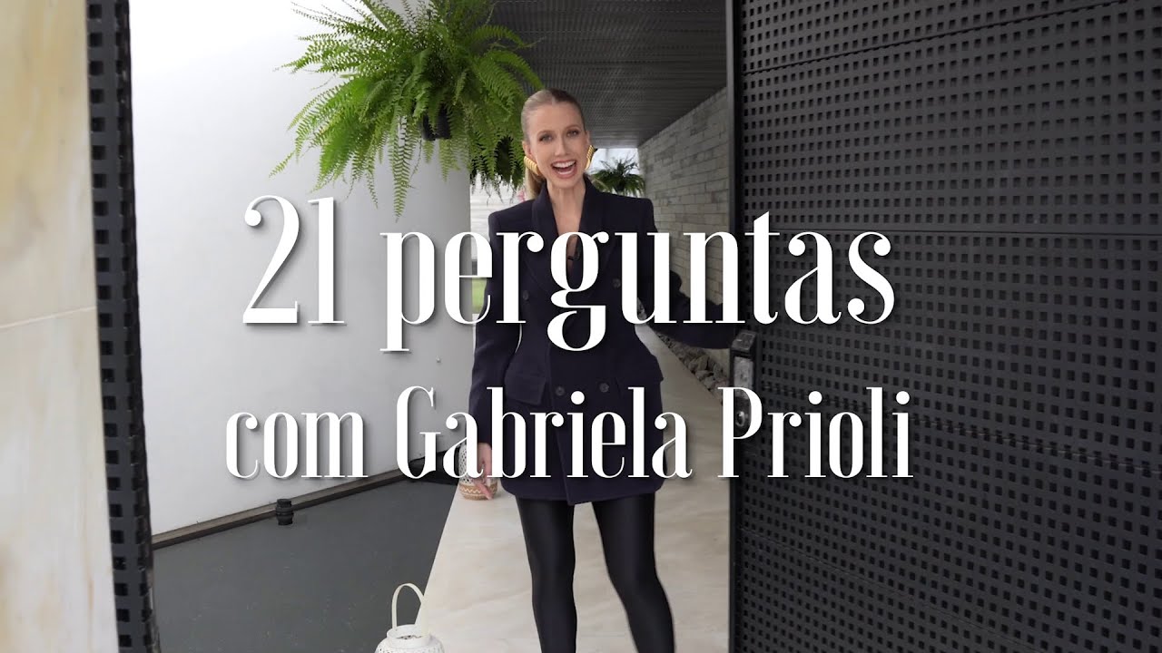 21 perguntas com Gabriela Prioli | À Prioli