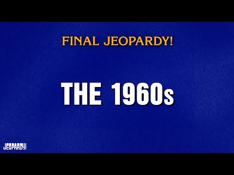 The 1960s | Final Jeopardy! | JEOPARDY!