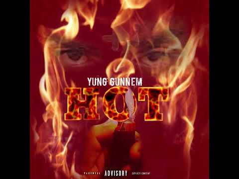 Yung Gunn’em - Hot ( Official Audio )