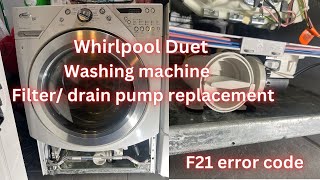 Whirlpool Duet Washing machine error code F21, how to replace drain pump.