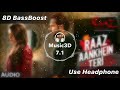 8D Song RAAZ AANKHEIN TERI Full Song | Raaz Reboot |Arijit Singh |Emraan Hashmi,Kriti Kharbanda