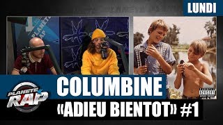 Planète Rap - Columbine "Adieu bientôt" #Lundi