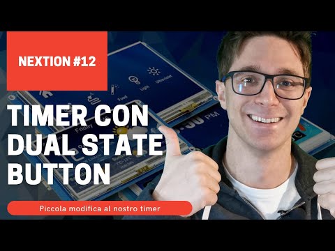 MODIFICO il TIMER con un DUAL STATE button !! - Nextion #12