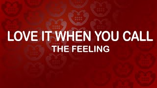 The Feeling - Love It When You Call (Lyrics / Lyric Video)